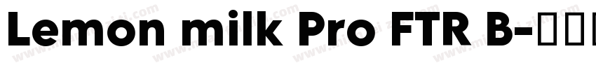 Lemon milk Pro FTR B字体转换